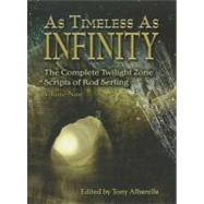 As timeless as infinity Vol. 9 : The complete twilight zone scripts of rod Serling by Albarella, Tony, 9781934267295