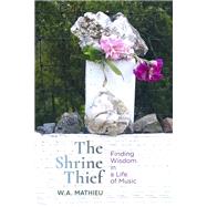 The Shrine Thief by Mathieu, W. A., 9781949597295