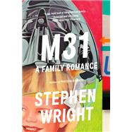 M31 A Family Romance by Wright, Stephen, 9780316427296
