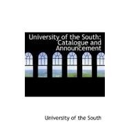 University of the South : Catalogue and Announcement by Of the South, University, 9780554717296