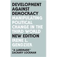Development Against Democracy by Irene L., Gendzier; Vitalis, Robert; Ferguson, Thomas, 9780745337296