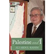 Palestine and I by Abdul-rahim, Ali, 9781452027296