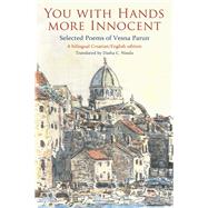 You with Hands More Innocent Selected Poems of Vesna Parun by Parun, Vesna, 9781550967296