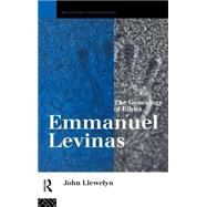 Emmanuel Levinas: The Genealogy of Ethics by Llewelyn; John, 9780415107297