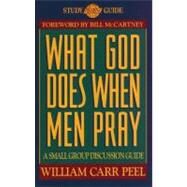 What God Does When Men Pray by Peel, William Carr, 9780891097297