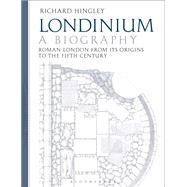 Londinium by Hingley, Richard; Unwin, Christina, 9781350047297