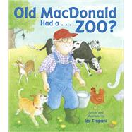 Old MacDonald Had a . . . Zoo? by Trapani, Iza; Trapani, Iza, 9781580897297
