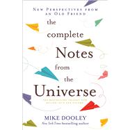 The Complete Notes from the Universe by Dooley, Mike, 9781582707297