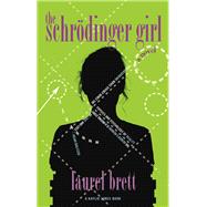 The Schrdinger Girl by Brett, Laurel, 9781617757297