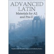 Advanced Latin Materials for A2 and PRE-U by Morwood, James; Radice, Katharine; Anderson, Stephen, 9781853997297
