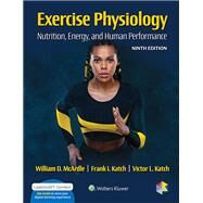 Exercise Physiology Nutrition, Energy, and Human Performance by McArdle, William; Katch, Frank I.; Katch, Victor L., 9781975217297