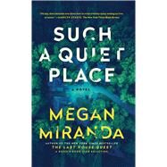 Such a Quiet Place A Novel by Miranda, Megan, 9781982147297