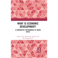 What Is Economic Development? by Ray, Amit Shovon; Agarwal, Manmohan; Parameswaran, M., 9780367137298