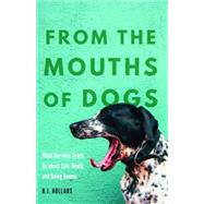 From the Mouths of Dogs by Hollars, B. J., 9780803277298