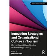 Innovation Strategies and Organizational Culture in Tourism by Marco Valeri, 9781003847298