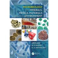 Microbiology for Minerals, Metals, Materials and the Environment by Pillai; Dr Abhilash, 9781482257298