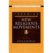 Teaching New Religious Movements by Bromley, David G., 9780195177299