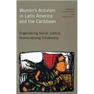 Women's Activism in Latin America and the Caribbean by Maier, Elizabeth; Lebon, Nathalie; Alvarez, Sonia E., 9780813547299