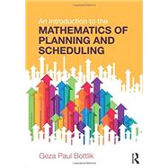 An Introduction to the Mathematics of Planning and Scheduling by Bottlik; Geza Paul, 9781138197299
