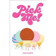 Pick Me! by Amato, Max; Amato, Max, 9781338317299