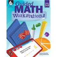 Guided Math Workstations Grades 3-5 by Boucher, Donna; Sammons, Laney, 9781425817299