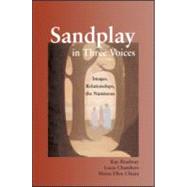 Sandplay in Three Voices: Images, Relationships, the Numinous by Chambers,Lucia, 9781583917299