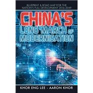 Chinas Long March of Modernisation by Lee, Khor Eng; Khor, Aaron, 9781796007299