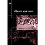 Children's Geographies: Playing, Living, Learning by Holloway,Sarah L., 9780415207300