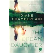 The Dream Daughter by Chamberlain, Diane, 9781250087300