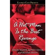 A Hot Man Is the Best Revenge Ellora's Cave by Havlir, Beverly; Walker, Shiloh; Devlin, Delilah, 9781416577300