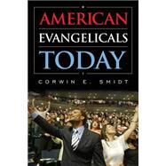 American Evangelicals Today by Smidt, Corwin E., 9781442217300