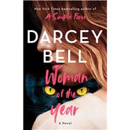 Woman of the Year A Novel by Bell, Darcey, 9781982177300