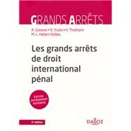 Les grands arrts de droit international pnal - 2e ed. by Antonio Cassese; Damien Scalia; Vanessa Thalmann; Marie-Laurence Hbert-Dolbec, 9782247187300