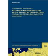 Schsisch-magdeburgisches Recht in Ungarn und Rumnien by Gnczi, Katalin; Carls, Wieland; Bily, Inge (CON), 9783110297300