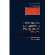 Functional Equations in Probability Theory by Balasubrahmanyan, Ramachandran; Lau, Ka-Sing, 9780124377301
