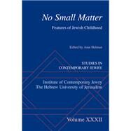 No Small Matter Features of Jewish Childhood by Helman, Anat, 9780197577301