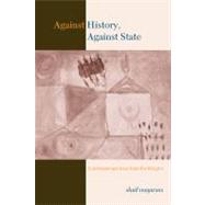 Against History, Against State by Mayaram, Shail, 9780231127301