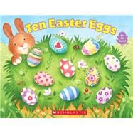 Ten Easter Eggs by Bodach, Vijaya; Logan, Laura, 9780545747301