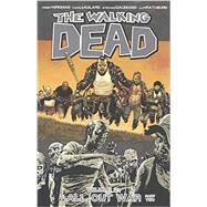 The Walking Dead 21: All Out War by Kirkman, Robert; Adlard, Charlie; Gaudiano, Stefano; Rathburn, Cliff, 9780606367301