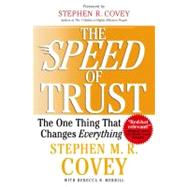 The SPEED of Trust The One Thing that Changes Everything by Covey, Stephen M.R.; Merrill, Rebecca R.; Covey, Stephen R., 9780743297301