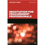 Negotiation for Procurement Professionals by O'Brien, Jonathan, 9780749477301