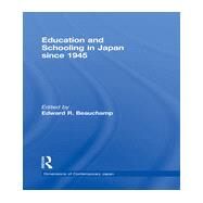 Education and Schooling in Japan Since 1945 by Beauchamp,Edward R., 9780815327301