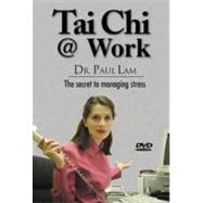 Tai Chi @ Work by Lam, Paul, 9780980357301