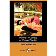 Domnei: A Comedy of Woman-worship by Cabell, James Branch, 9781406597301