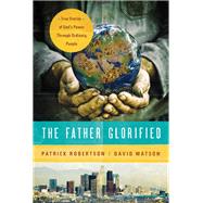 The Father Glorified by Robertson, Patrick; Watson, David; Benoit, Gregory C. (CON), 9781418547301