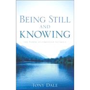 Being Still And Knowing by Dale, Tony, 9781597817301