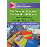 The Common European Framework of Reference The Globalisation of Language Education Policy by Byram, Michael; Parmenter, Lynne, 9781847697301