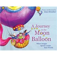A Journey in the Moon Balloon by Drescher, Joan; Borysenko, Joan, 9781849057301
