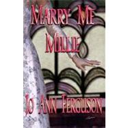 Marry Me, Millie by FERGUSON JO ANN, 9781933417301