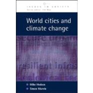 World Cities and Climate Change Producing Urban Ecological Security by Hodson, Mike; Marvin, Simon, 9780335237302